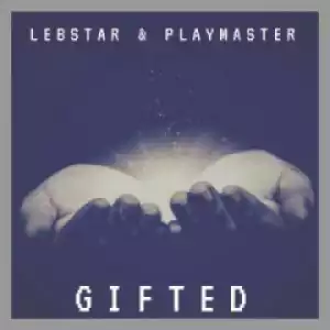 Lebstar X Playmaster - Gifted (Original Mix)